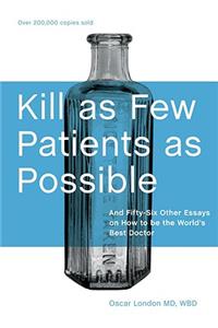 Kill as Few Patients as Possible