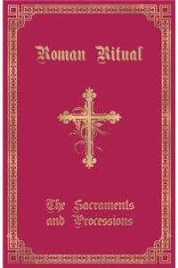 The Roman Ritual: Volume I: Sacraments and Processions