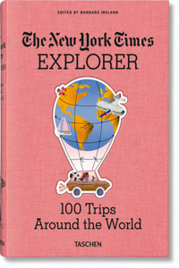 The New York Times Explorer. 100 Dream Trips Around the World