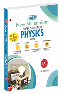 DINESH New Millennium Super Simplified PHYSICS Class 9 (2022-2023 Session)