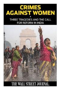 Crimes Against Women: Three Tragedies and the Call for Reform in India