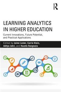 Learning Analytics in Higher Education: Current Innovations, Future Potential, and Practical Applications