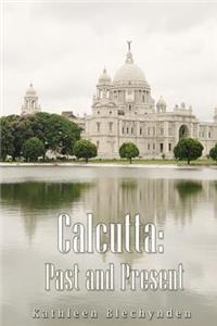 Calcutta: Past and Present