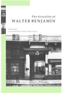 The Actuality of Walter Benjamin