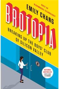 Brotopia: Breaking Up the Boys' Club of Silicon Valley