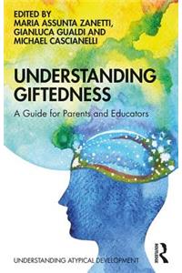 Understanding Giftedness: A guide for parents and educators