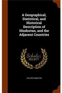 Geographical, Statistical, and Historical Description of Hindostan, and the Adjacent Countries