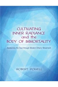 Cultivating Inner Radiance and the Body of Immortality