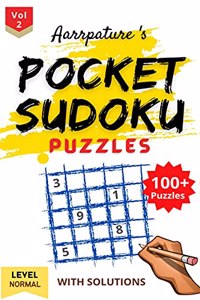 Pocket Sudoku Puzzles [ Normal Level ] With Solutions: Combo of 100+ Sudoku Puzzles with solutions [ Normal Level ] Volume 2