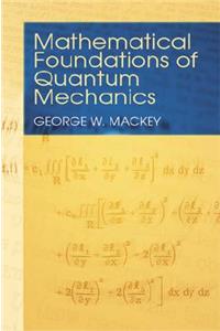 Mathematical Foundations of Quantum Mechanics