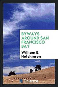 Byways Around San Francisco Bay