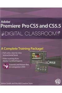 Premiere Pro Cs5 and Cs5.5 Digital Classroom, (Book and Video Training)