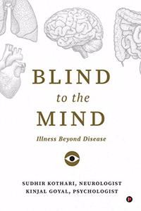 Blind to the Mind: Illness beyond Disease