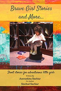 Brave Girl Stories And More?: Short Stories for Adventurous Little Girls