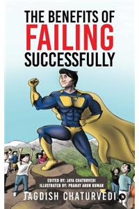 Benefits of Failing Successfully