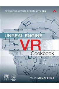 Unreal Engine VR Cookbook: Developing Virtual Reality with UE4