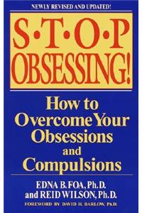 Stop Obsessing!: How to Overcome Your Obsessions and Compulsions