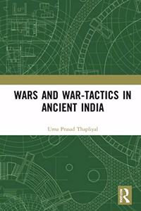 Wars and War-Tactics in Ancient India