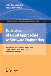 Evaluation of Novel Approaches to Software Engineering: 9th International Conference, Enase 2014, Lisbon, Portugal, April 28-30, 2014. Revised Selected Papers