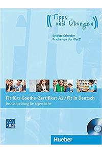 FIT FURS GOETHE-ZERTIFIKAT A2/ FIT IN DEUTSCH DEUTSCHPRUFUNG FUR JUGENDLICHE