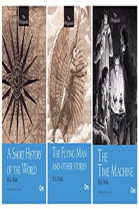 World's Greatest Original Classics : A Short History of the World, The Flying Man and Other Stories and The Time Machine (Bundle of 3 Books) Unabridged Classics (Classics book set)