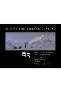 Across the Tibetan Plateau: Ecosystems, Wildlife, & Conservation