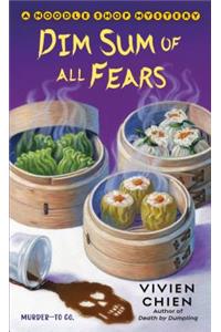 Dim Sum of All Fears