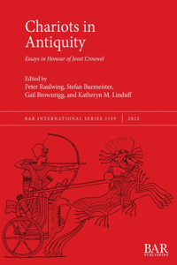 Chariots in Antiquity: Essays in Honour of Joost Crouwel