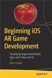 Beginning IOS AR Game Development