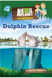 Dolphin Rescue (Animal Planet Adventures Chapter Books #1)