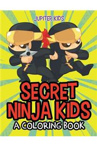 Secret Ninja Kids (A Coloring Book)