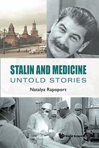 Stalin and Medicine: Untold Stories