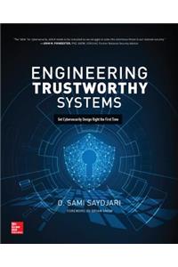 Engineering Trustworthy Systems: Get Cybersecurity Design Right the First Time