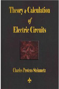 Theory and Calculation of Electric Circuits