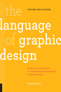 Language of Graphic Design Revised and Updated: An Illustrated Handbook for Understanding Fundamental Design Principles