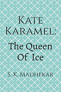 Kate Karamel: The Queen Of Ice