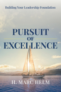 Pursuit of Excellence: Building Your Leadership Foundation