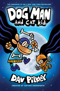 Dog Man and Cat Kid: A Graphic Novel (Dog Man #4): From the Creator of Captain Underpants, 4