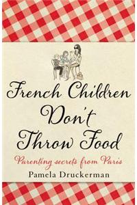 French Children Don't Throw Food