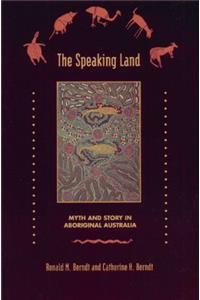 The Speaking Land Myth and Story on Aboriginal Australia