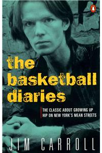 Basketball Diaries: The Classic about Growing Up Hip on New York's Mean Streets