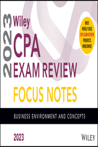 Wiley's CPA Jan 2023 Focus Notes: Business Environment and Concepts