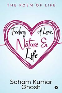 Feeling of Love, Nature & Life