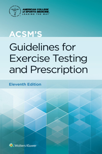 Acsm's Guidelines for Exercise Testing and Prescription