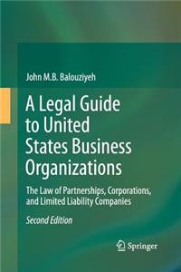 Legal Guide to United States Business Organizations