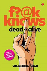 F?@K Knows: Dead or Alive