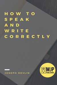 How to Speak and Write Correctly