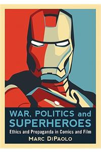 War, Politics and Superheroes