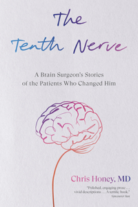 Tenth Nerve: A Brain Surgeon's Stories of the Patients Who Changed Him