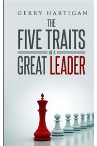 Five Traits of a Great Leader